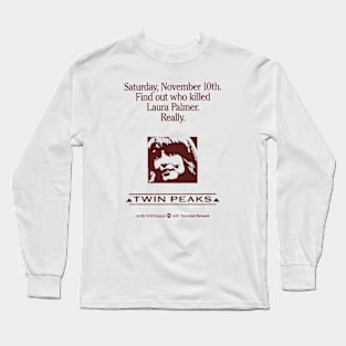 Find Out Who Killed Laura Palmer. Really. / Twin Peaks Long Sleeve T-Shirt